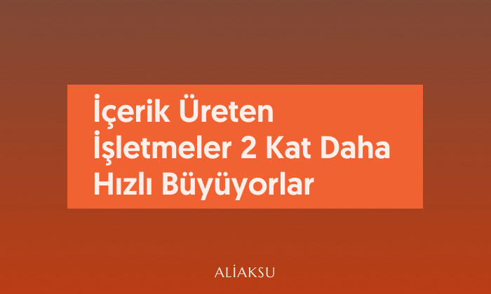 İçerik üreten şirketler 2 kat daha hızlı büyüyor
