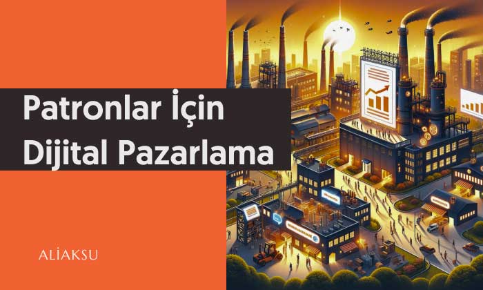 Patronlar da dijital pazarlama öğrenmeli