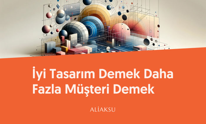 İyi bir web tasarım müşteri sayısını artırır: İşte 10 sebep